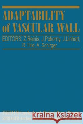 Adaptability of Vascular Wall: Proceedings of the Xith International Congress of Angiology-Prague 1978 Reini &Aks, Z. 9783540099079 Springer - książka