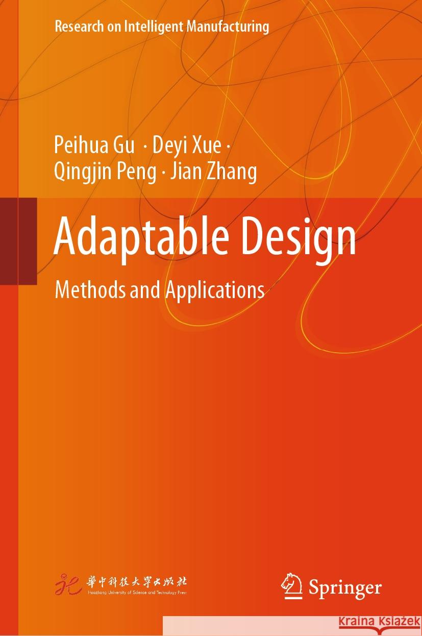 Adaptable Design: Methods and Applications Peihua Gu Deyi Xue Qingjin Peng 9789819958689 Springer - książka