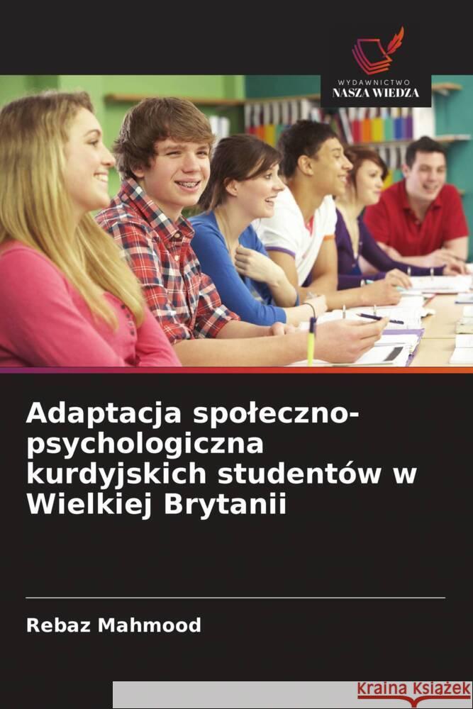 Adaptacja spoleczno-psychologiczna kurdyjskich studentów w Wielkiej Brytanii Mahmood, Rebaz 9786209350665 Wydawnictwo Nasza Wiedza - książka