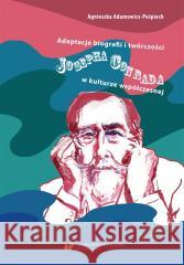 Adaptacje biografii i twórczości Josepha Conrada.. Agnieszka Adamowicz-Pośpiech 9788322644164 Wydawnictwo Uniwersytetu Śląskiego - książka