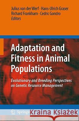 Adaptation and Fitness in Animal Populations: Evolutionary and Breeding Perspectives on Genetic Resource Management Van Der Werf, Julius 9781402090042 Springer - książka