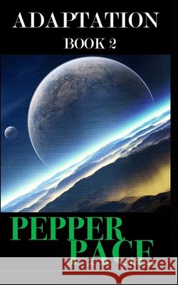 Adaptation book 2 Pace, Pepper 9781976294952 Createspace Independent Publishing Platform - książka