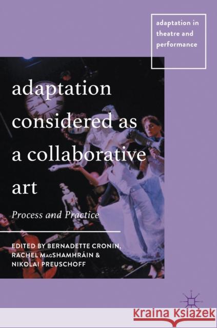 Adaptation Considered as a Collaborative Art: Process and Practice Cronin, Bernadette 9783030251604 Palgrave MacMillan - książka