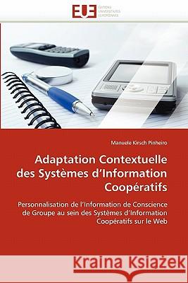 Adaptation Contextuelle Des Systèmes d'Information Coopératifs Pinheiro-M 9786131504464 Editions Universitaires Europeennes - książka