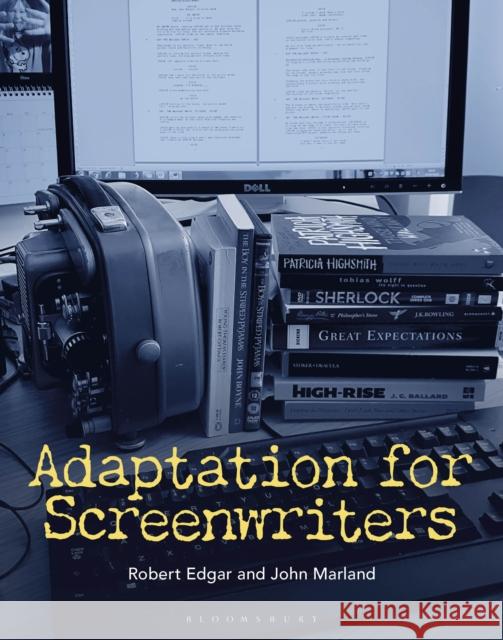 Adaptation for Screenwriters John Marland Robert Edgar 9781350036673 Bloomsbury Academic - książka