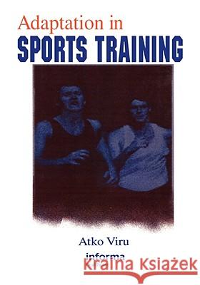 Adaptation in Sports Training Atko Viru A. A. Viru Viru 9780849301711 CRC Press - książka