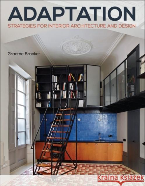 Adaptation Strategies for Interior Architecture and Design: Interior Architecture and Design Strategies Brooker, Graeme 9781472567130 Bloomsbury Academic Fairchild - książka