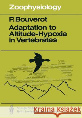 Adaptation to Altitude-Hypoxia in Vertebrates P. Bouverot 9783642823183 Springer - książka