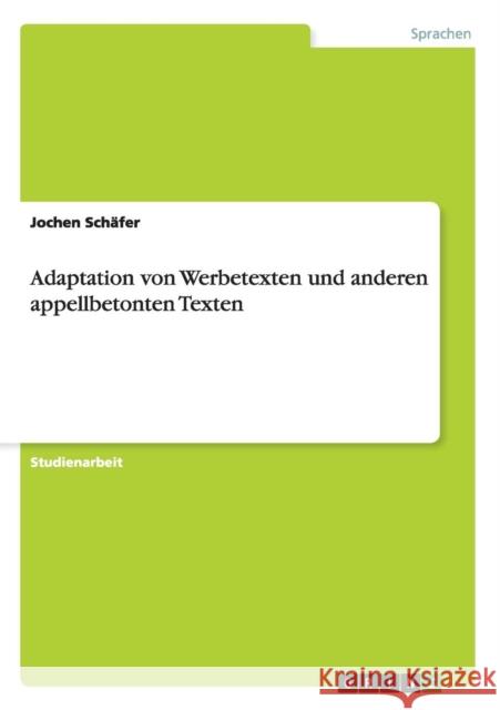 Adaptation von Werbetexten und anderen appellbetonten Texten Jochen Schafer 9783656853664 Grin Verlag Gmbh - książka