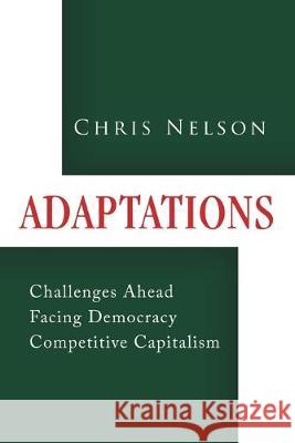 Adaptations: Challenges Ahead Facing Democracy Competitive Capitalism Chris Nelson (ACLU) 9781796054224 Xlibris Us - książka