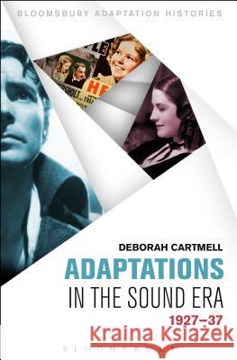 Adaptations in the Sound Era: 1927-37 Cartmell, Deborah 9781623568788 Bloomsbury Academic - książka