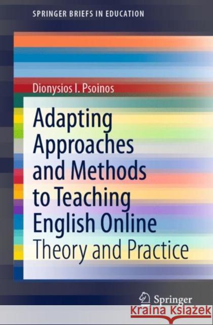 Adapting Approaches and Methods to Teaching English Online: Theory and Practice Dionysios I. Psoinos 9783030799182 Springer - książka