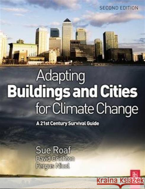 Adapting Buildings and Cities for Climate Change David Crichton Fergus Nicol Sue Roaf 9781138140554 Routledge - książka