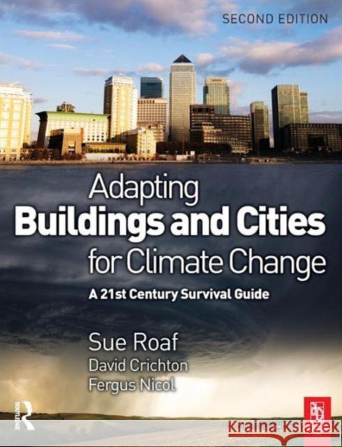Adapting Buildings and Cities for Climate Change Roaf, Susan Crichton, David (Professor) 9781856177207 Taylor & Francis Ltd - książka