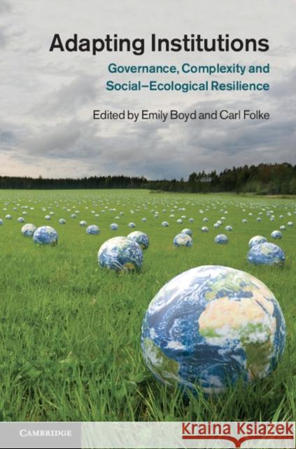 Adapting Institutions: Governance, Complexity and Social-Ecological Resilience Boyd, Emily 9780521897501  - książka