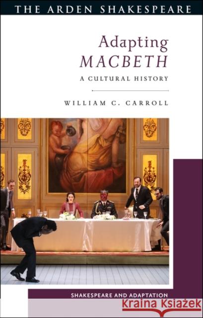 Adapting Macbeth: A Cultural History Carroll, William C. 9781350288546 Bloomsbury Publishing PLC - książka