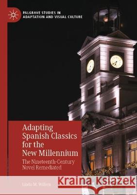 Adapting Spanish Classics for the New Millennium Linda M. Willem 9783031048173 Springer International Publishing - książka