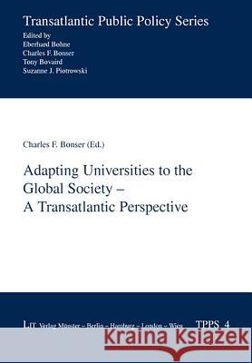 Adapting Universities to the Global Society: A Transatlantic Perspective Charles F. Bonser 9783825819255 Lit Verlag - książka