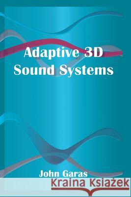 Adaptive 3D Sound Systems John Garas 9781461346890 Springer - książka