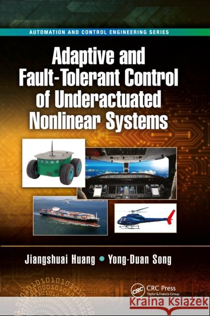 Adaptive and Fault-Tolerant Control of Underactuated Nonlinear Systems Jiangshuai Huang Yong-Duan Song 9781032339269 Taylor & Francis Ltd - książka