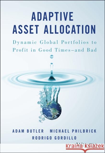 Adaptive Asset Allocation: Dynamic Global Portfolios to Profit in Good Times - And Bad Butler, Adam 9781119220350 John Wiley & Sons - książka