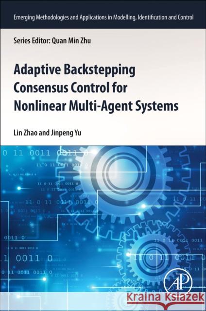 Adaptive Backstepping Consensus Control for Nonlinear Multi-Agent Systems Jinpeng (School of Automation, Qingdao University, China) Yu 9780443416446 Academic Press - książka