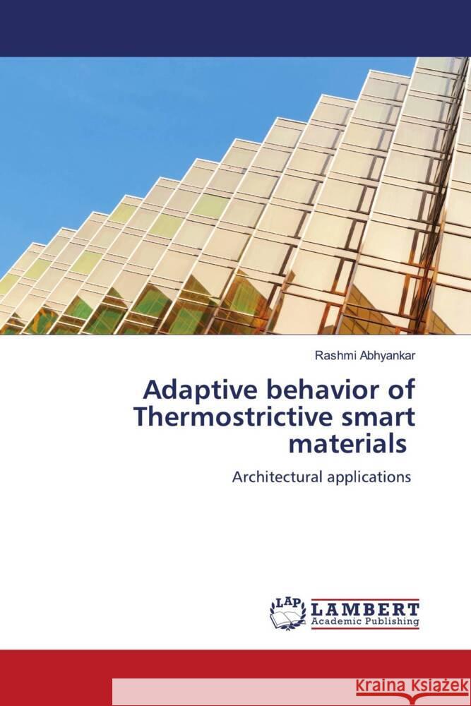 Adaptive behavior of Thermostrictive smart materials Abhyankar, Rashmi 9786206184768 LAP Lambert Academic Publishing - książka