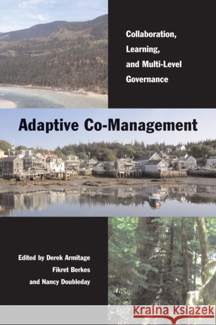 Adaptive Co-Management: Collaboration, Learning, and Multi-Level Governance Derek Armitage 9780774813839 University of Washington Press - książka