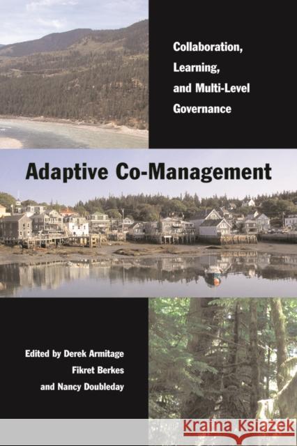 Adaptive Co-Management: Collaboration, Learning, and Multi-Level Governance Armitage, Derek 9780774813907 UBC Press - książka
