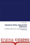 Adaptive Delay Sequential Elements Kambiz Rahimi 9783838313566 LAP Lambert Academic Publishing