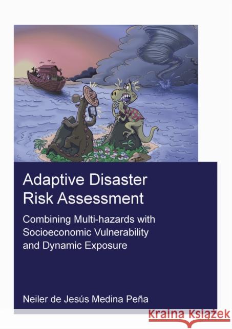 Adaptive Disaster Risk Assessment: Combining Multi-Hazards with Socioeconomic Vulnerability and Dynamic Exposure Neiler Medin 9781032116174 CRC Press - książka