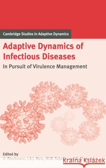 Adaptive Dynamics of Infectious Diseases: In Pursuit of Virulence Management Dieckmann, Ulf 9780521781657 Cambridge University Press - książka