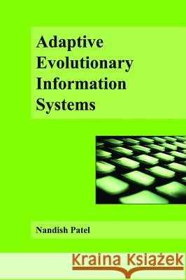 Adaptive Evolutionary Information Systems Nandish V. Patel 9781591400349 IGI Global - książka