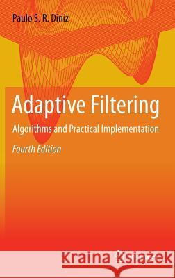 Adaptive Filtering: Algorithms and Practical Implementation Diniz, Paulo S. R. 9781461441052 Springer, Berlin - książka