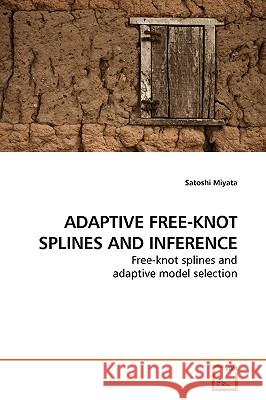 Adaptive Free-Knot Splines and Inference Satoshi Miyata 9783639173451 VDM Verlag - książka