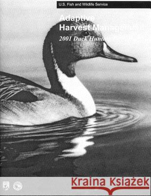 Adaptive Harvest Management 2001 Duck Hunting Season U S Fish & Wildlife Service 9781507740033 Createspace - książka