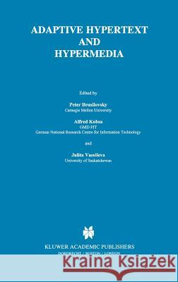 Adaptive Hypertext and Hypermedia Peter Brusilovsky Julita Vassileva Alfred Kobsa 9780792348436 Kluwer Academic Publishers - książka