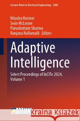 Adaptive Intelligence: Select Proceedings of InCITe 2024, Volume 1 Nitasha Hasteer, Sean McLoone, Purushottam Sharma 9789819790449 Springer Verlag, Singapore - książka