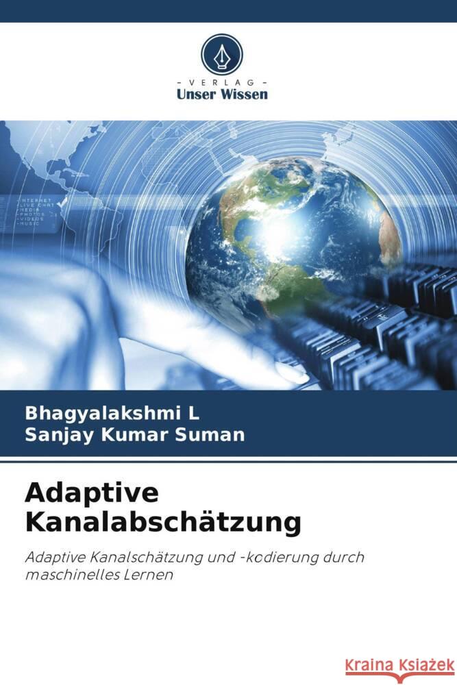 Adaptive Kanalabschätzung L, Bhagyalakshmi, Suman, Sanjay Kumar 9786204880655 Verlag Unser Wissen - książka