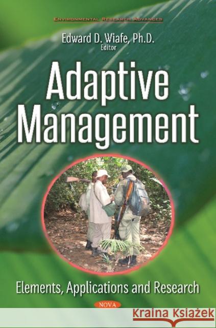 Adaptive Management: Elements, Applications & Research Edward Debrah Wiafe 9781536122718 Nova Science Publishers Inc - książka