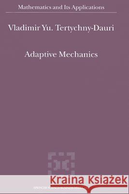 Adaptive Mechanics V. Y. Tertychny-Dauri   9789401037273 Springer - książka