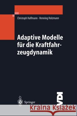Adaptive Modelle Für Die Kraftfahrzeugdynamik Halfmann, Christoph 9783642621154 Springer - książka