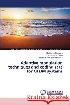 Adaptive modulation techniques and coding rate for OFDM systems Rajaguru, Harikumar 9783659486517 LAP Lambert Academic Publishing - książka