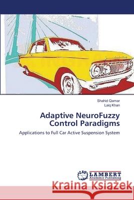 Adaptive NeuroFuzzy Control Paradigms Qamar, Shahid 9783659373886 LAP Lambert Academic Publishing - książka