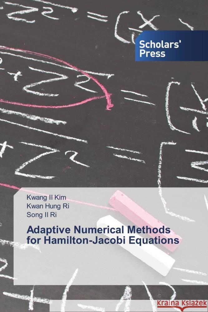 Adaptive Numerical Methods for Hamilton-Jacobi Equations Kim, Kwang Il, Ri, Kwan Hung, Ri, Song Il 9783639861525 Scholars' Press - książka