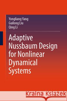 Adaptive Nussbaum Design for Nonlinear Dynamical Systems Yang, Yongliang, Liu, Guilong, Li, Qing 9789819549962 Springer - książka