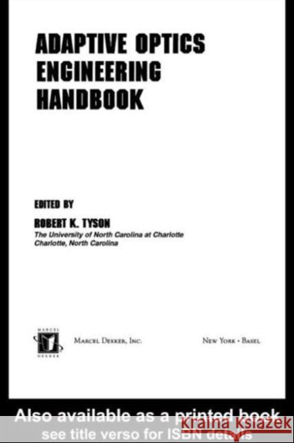 Adaptive Optics Engineering Handbook Robert K. Tyson 9780824782757 Marcel Dekker - książka