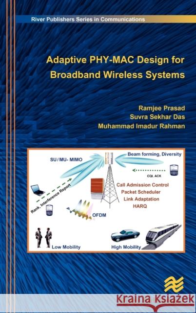 Adaptive Phy-Mac Design for Broadband Wireless Systems Prasad, Ramjee 9788792329080 River Publishers - książka