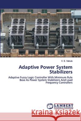 Adaptive Power System Stabilizers V S Vakula 9786200116451 LAP Lambert Academic Publishing - książka