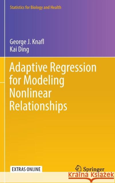 Adaptive Regression for Modeling Nonlinear Relationships George J. Knafl Kai Ding 9783319339443 Springer - książka